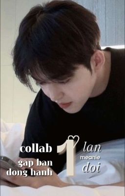 collab một lần,gặp bạn đồng hành một đời