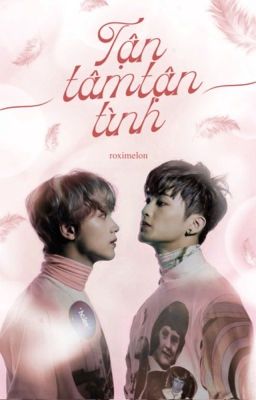 completed | markhyuck | tận tâm tận tình 