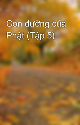 Con đường của Phật (Tập 5)