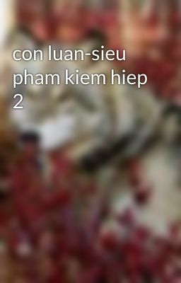 con luan-sieu pham kiem hiep 2