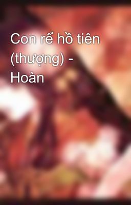 Con rể hồ tiên (thượng) - Hoàn