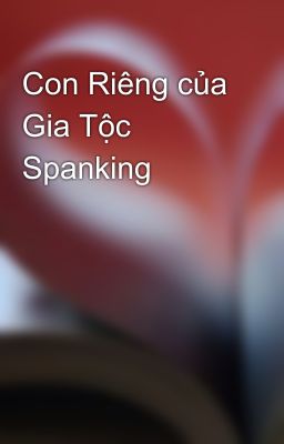 Con Riêng của Gia Tộc Spanking