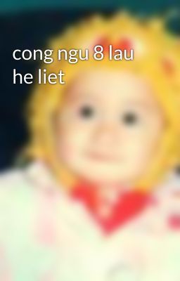 cong ngu 8 lau he liet