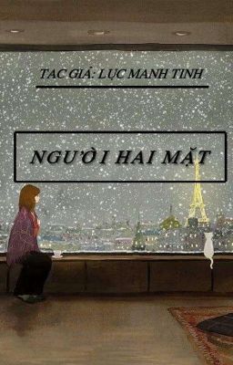 |Convert| [Hiện Đại, Sủng] Người Hai Mặt - Lục Manh Tinh