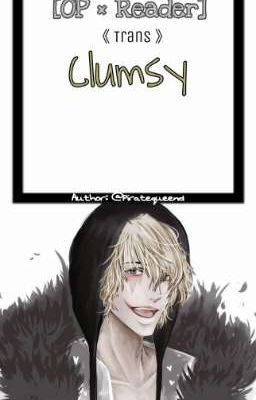 [Corazon x Reader] Clumsy