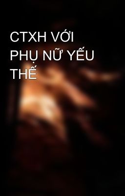 CTXH VỚI PHỤ NỮ YẾU THẾ