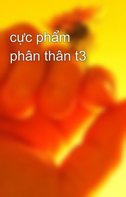 cực phẩm phân thân t3