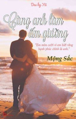 Cùng anh làm ấm giường