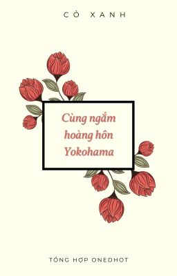 Cùng Ngắm Hoàng Hôn Yokohama