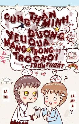 Cùng Thần Linh Yêu Đương Qua Mạng Trong Trò Chơi Trốn Thoát