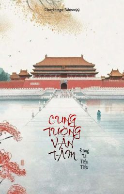 Cung tường vãn tâm - Đông Tà Tiểu Tiểu