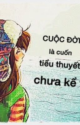 Cuộc đời là một cuốn tiểu thuyết chưa kể?