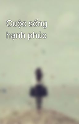 Cuộc sống hạnh phúc