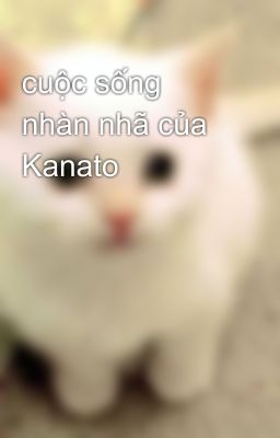 cuộc sống nhàn nhã của Kanato