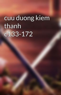 cuu duong kiem thanh c133-172