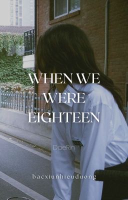 DaeRin | when we were eighteen