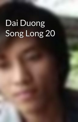 Dai Duong Song Long 20