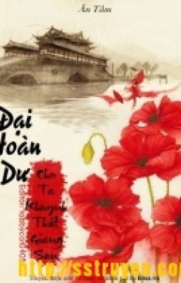 ĐẠI HOÀN DƯ- CHO TA KHUYNH THẤT GIANG SAN