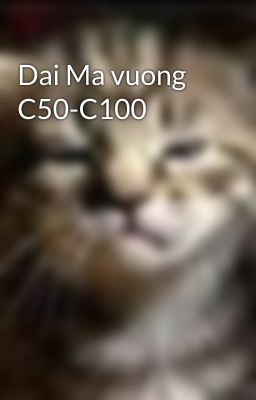 Dai Ma vuong C50-C100