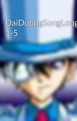 DaiDuongSongLongTruyen 1-5