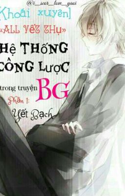 [Đam][Hệ thống công lược trong truyện BG]