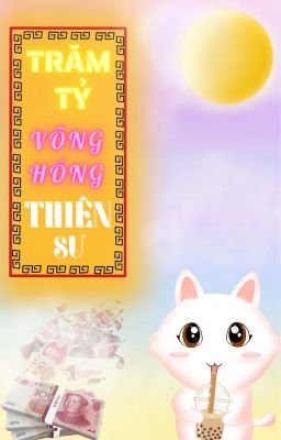 [ĐAM - HOÀN] TRĂM TỶ VÕNG HỒNG THIÊN SƯ  - Hoà Cửu Cửu