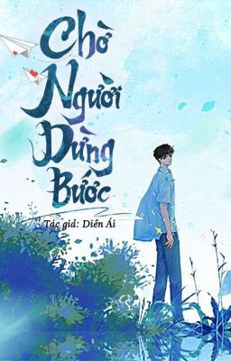 [Đam Mỹ] Chờ Người Dừng Bước