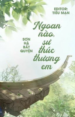 [ĐAM MỸ/EDIT] Ngoan Nào, Sư Thúc Thương Em - Sơn Hà Bất Quyện