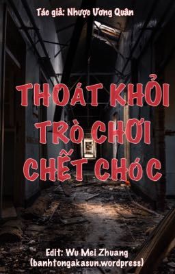 [Đam mỹ edit] Thoát khỏi trò chơi chết chóc - Nhược Ương Quân (hoàn)