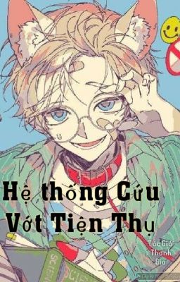 [Đam Mỹ] Hệ Thống Cứu Vớt Tiện Thụ