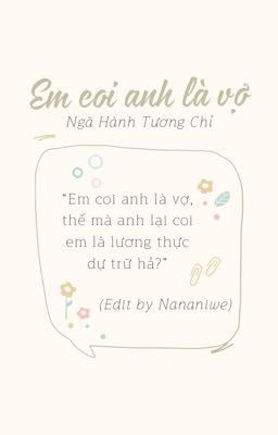 [Đam mỹ/Hoàn] Em coi anh là vợ - Ngã Hành Tương Chỉ