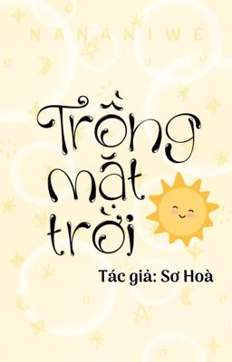 [Đam mỹ/Hoàn] Trồng mặt trời - Sơ Hòa