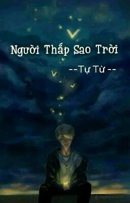 Đam Mỹ || Người Thắp Sao Trời - Tự Từ 