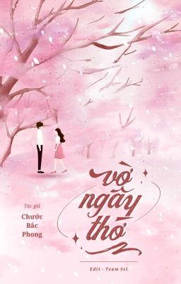 [ĐANG EDIT] VỜ NGÂY THƠ - Chước Bắc Phong