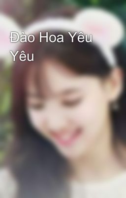 Đào Hoa Yêu Yêu