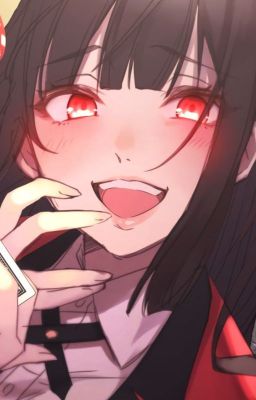 Đảo Lộn Thế Giới Mới? ( Kakegurui x you )