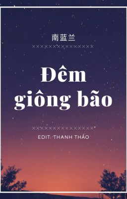 [Đạo Mộ Bút Ký đồng nhân| Bình Tà] Lôi vũ dạ (Đêm giông bão) (Hết)