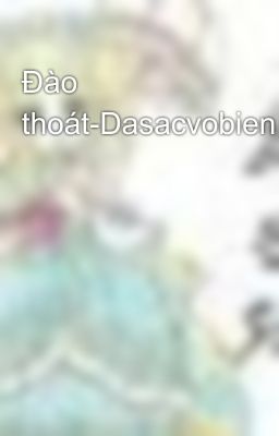 Đào thoát-Dasacvobien