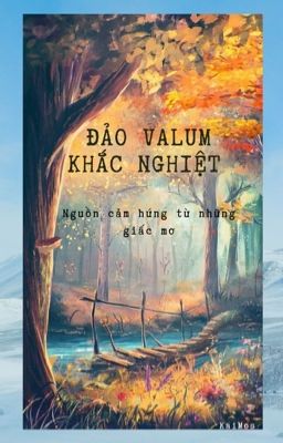 Đảo Valum xinh đẹp nhưng khó chịu