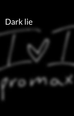 Dark lie