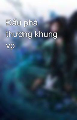 Đấu phá thương khung vp