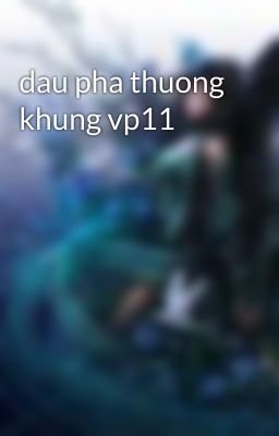 dau pha thuong khung vp11