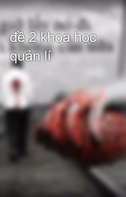 đề 2 khoa học quản lí