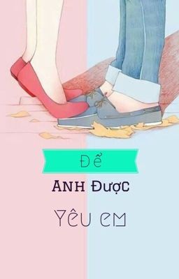 Để Anh Được Yêu Em