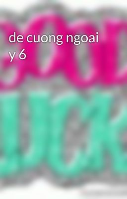 de cuong ngoai y 6