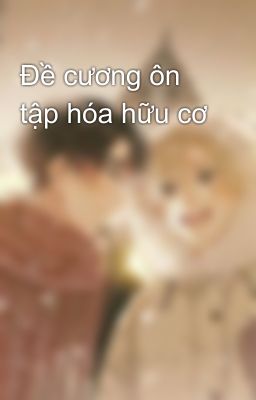 Đề cương ôn tập hóa hữu cơ