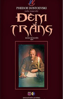 Đêm Trắng - Fyodor Mikhailovich Dostoevsky