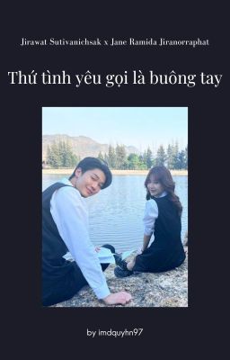 |Dewjane| Thứ tình yêu gọi là buông tay.