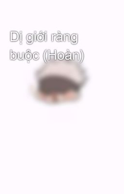 Dị giới ràng buộc (Hoàn)