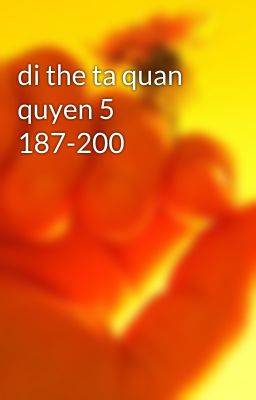 di the ta quan quyen 5 187-200